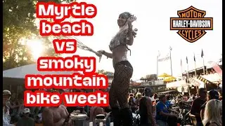 Myrtle Beach bike week vs Smoky Mountain bike week