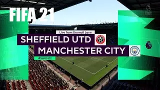 FIFA 21 - SHEFFIELD UNITED VS MANCHESTER CITY  - FULL GAME HIGHLIGHTS