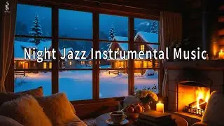 Night Jazz & Crackling Fireplace 🎷 Cozy Winter Cabin Ambience to Relax, Study, Focus
