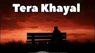 Tera Khayal Full Song - Feel The Song || New Song 2025