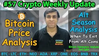 Bitcoin Price Analysis | Alt Season Analysis - When To Exit From Alt Coins | CryptoWeeklyUpdate #57