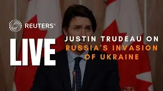 LIVE: Canada's Trudeau speaks about Russia's invasion of Ukraine