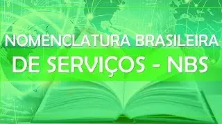 Nomenclatura Brasileira de Servi&ccedil;os - NBS e Registros no Siscoserv