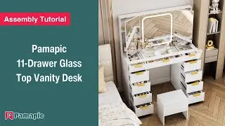 [Assembly Tutorial] Pamapic 11-Drawer Glass Top Vanity Desk | Step-by-Step Setup Guide