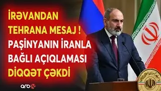 İrəvandan Tehrana MÜHÜM MESAJ! - İranla bağlı açıqlaması REZONANS YARATDI - Ekspert açıqladı