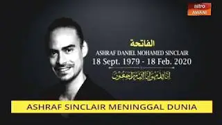 Buletin AWANI khas: Selamat Jalan Ashraf Sinclair