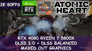 ATOMIC HEART ON RTX 4080 R7 5800X | 2K | MAXED OUT GRAPHICS | DLSS 3.0 + DLSS BALANCED | NEW PATCH