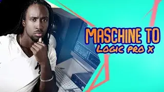 Maschine to Logic Workflow