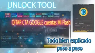 Como usar Unlock Tool FRP instalacion Funciones explicación Flash Samsung Xiomi cuenta MI Huawei