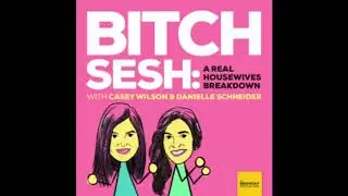 Bitch Sesh Episode 36: Meet the Wives
