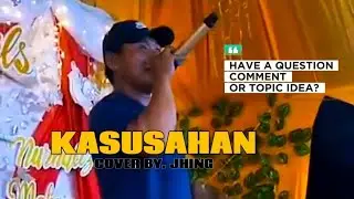 KASUSAHAN🥺 | COVERED BY. JHING'2X | X YSGROUP