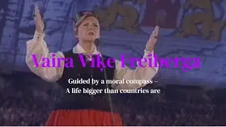 Vaira Vike-Freiberga Guided by a moral compass. A Life bigger than countries are