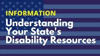 Understanding Your State's Disability Resources