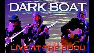 Dark Boat Live at the Bijou The Bouchard Brothers 2019