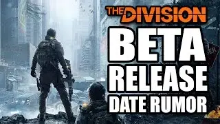 Tom Clancy's The Division News: BETA RELEASE DATE RUMOR!
