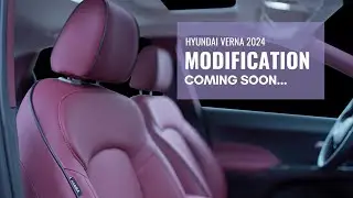 Hyundai Verna 2024 Interior Modification | Coming soon...
