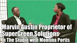 Atlanta Video Studio Guest Marvin Austin | Proprietor of SuperGreen Solutions | Atlanta GA