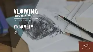 vlowing ; ngarsir #1 pencil pada kertas