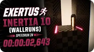 Exertus - Inertia 10 (Wallruns) Speedrun in 00:00:02,643