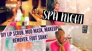 DIY Spa Night! Lip Scrub, Mud Mask, Makeup Remover, etc! ☼