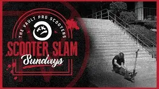 Scooter Slam Sundays - Episode 7 │ The Vault Pro Scooters