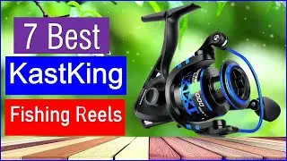 Best KastKing Fishing Reels in 2025 | Top 7 Best Fishing Reels - Reviewed