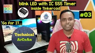IC 555 Timer: Blink an LED in Tinkercad - Easy Hands On (Part-03) | 555 Timer Astable Mode #robotics