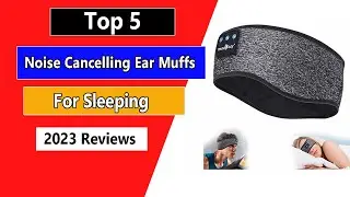 Top 5 Best Noise Cancelling Ear Muffs For Sleeping of 2026