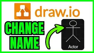 How To CHANGE ACTOR NAME In draw.io (QUICK & EASY) 2026