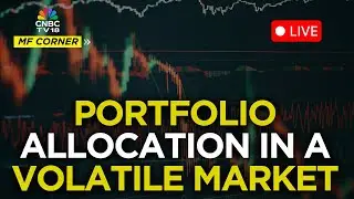 MF Corner LIVE | Winning MF Strategies: Asset Allocation & Risk Management In Volatile Market