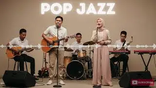 ✨ Pop Jazz Indonesia Paling Nyaman | Musik Cafe Favorit 2026