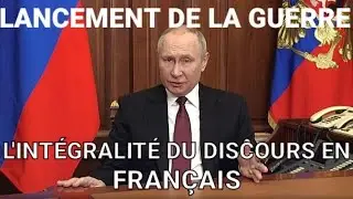 Lancement de la Guerre en Ukraine, Le Discours de Vladimir Poutine en Int&eacute;gralit&eacute; et en Fran&ccedil;ais