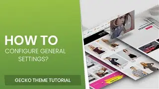 How to configure General Settings Gecko 5 Shopify Theme 2?