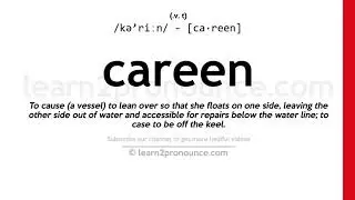Pronunciation of Careen | Definition of Careen