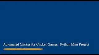 Automated Clicker for Clicker Games | Python Mini Project
