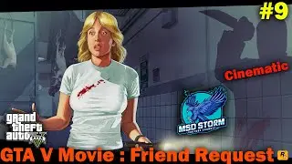 GTA V Movie #9 | Friend Request (Cinematic) | Ultra Graphics | Rockstar Editor Edition | MSD Storm