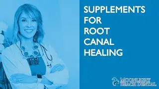 Supplements for Root Canal Healing