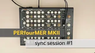 PERfourMER&nbsp;MKII Sync Session #1