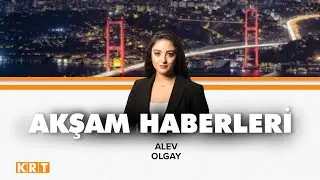 #CANLI | Alev Olgay  ile Akşam Haberleri | 28.01.2024 | #KRT
