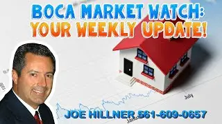 Boca Raton, FL Market Watch | Joe Hillner | 561-609-0657