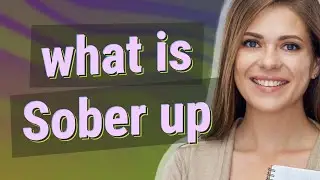 Sober up | meaning of Sober up