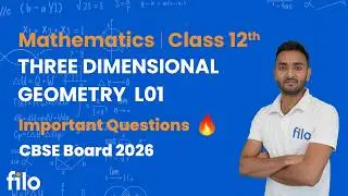 Ch 11 Three Dimensional Geometry L01 | Class 12 Maths | CBSE Board 2026 | Imp Qs Explained