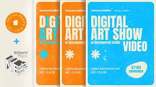 2025 DIGITAL ART SHOW with HOUSE PARTY HOTLINE & ANYSQUARED