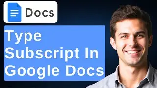 How To Type Subscript In Google Docs [2026 Guide]