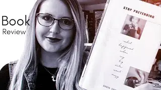 STOP PRETENDING by SONYA SONES // BOOK REVIEW