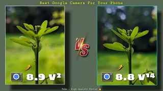Latest GCAM 8.9 vs 8.8 v&sup1;⁴ 🔥 || Perfect Google Camera For Your Phone ! Take - High Quality Photos.