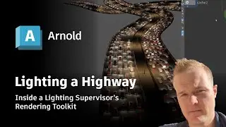 Inside a Lighting Supervisor&rsquo;s Rendering Toolkit: Lighting a Highway
