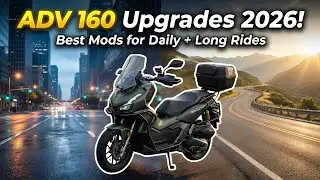 Модернизация Honda ADV 160 в 2026 году &ndash; лучшие модификации для ежедневных и дальних поездок!