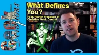 What Defines You? - Featuring Paeter Frandsen of Christian Geek Central