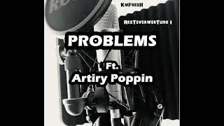 Problems (Ft. Artiry Poppin)